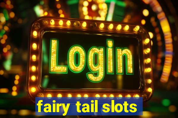 fairy tail slots